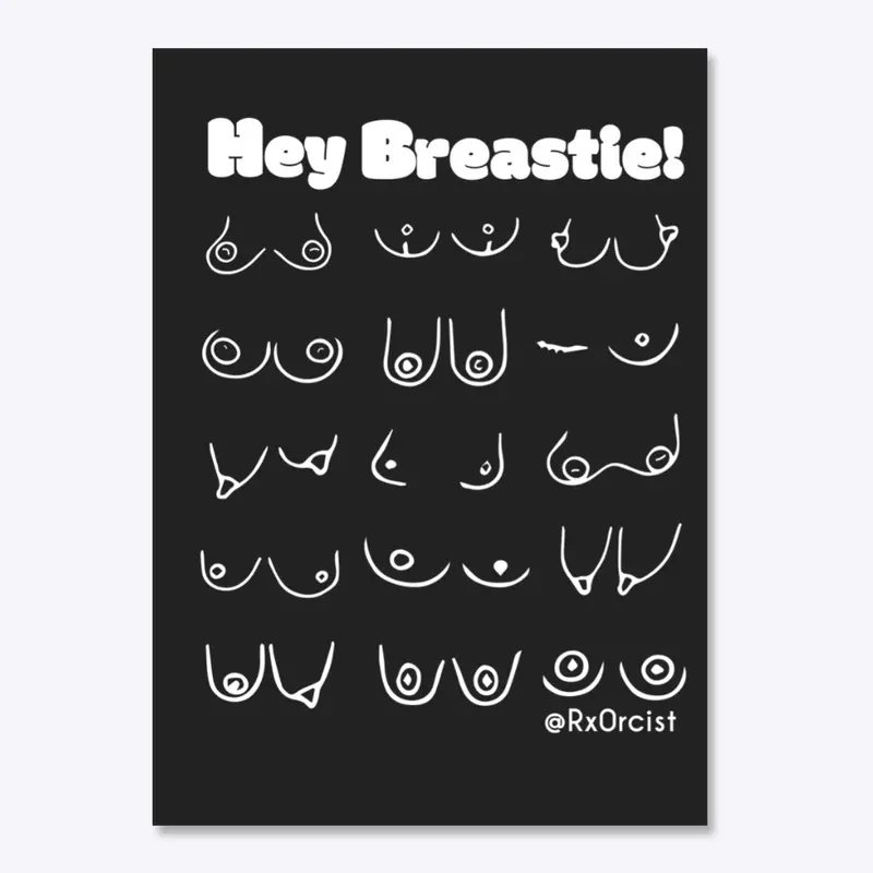 Hey Breastie! 